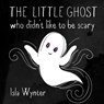 The Little Ghost Who Didn't Like to Be Scary - Isla Wynter - 9781913556129