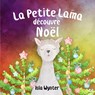 La Petite Lama Decouvre Noel - Isla Wynter - 9781913556174