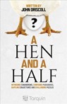 A Hen and a Half - John Driscoll - 9781913565626