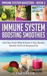 Immune System Boosting Smoothies - Elena Garcia - 9781913575328