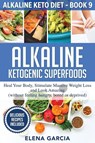 Alkaline Ketogenic Superfoods - Elena Garcia - 9781913575373