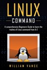 Linux Command - William Vance - 9781913597092