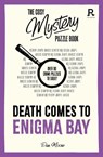 The Cosy Mystery Puzzle Book - Death Comes To Enigma Bay - Richardson Puzzles and Games - 9781913602437