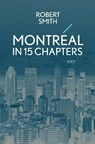 Montreal in 15 Chapters - Robert Smith - 9781913606268