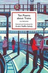 Ten Poems about Trains - Andre Naffis-Sahely - 9781913627256