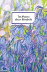 Ten Poems about Bluebells - Katharine Towers - 9781913627751