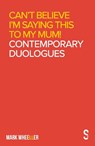 Can’t Believe I’m Saying This to My Mum - Mark Wheeller - 9781913630621