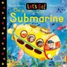 Let's Go! On A Submarine - Rosalyn Albert - 9781913639570