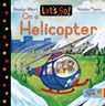 Let's Go on a Helicopter - Rosalyn Albert - 9781913639808