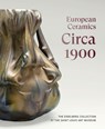 European Ceramics Circa 1900 - Martin Eidelberg ; David Conradsen ; John Clancy - 9781913645939