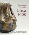 European Ceramics Circa 1900 - Martin Eidelberg ; David Conradsen ; John Clancy - 9781913645939