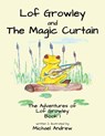 Lof Growley and The Magic Curtain - Michael Andrew - 9781913653644