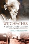 Witchfather - A Life of Gerald Gardner Vol2. From Witch Cult to Wicca - Philip Heselton - 9781913660154
