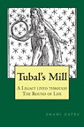 TUBAL'S MILL. A Legacy Lived Through The Round Of Life - Shani Oates - 9781913660406
