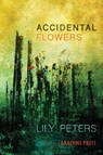 Accidental Flowers - Lily Peters - 9781913665333