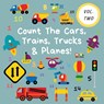 Count The Cars, Trains, Trucks & Planes! - Ncbusa Publications - 9781913666231