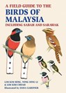 A Field Guide to the Birds of Malaysia - Lim Kim Seng ; Lim Kim Chuah ; Yong Ding Li - 9781913679712