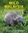 Wild Malaysia - Geoffrey Davison ; Melvin Gumal ; Junaidi Payne - 9781913679781