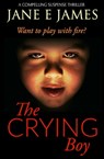 The Crying Boy - Jane E. James - 9781913682538
