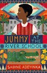 Jummy at the River School - Sabine Adeyinka - 9781913696047