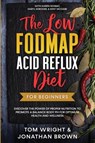 The Low Fodmap Acid Reflux Diet - Tom Wright - 9781913710101