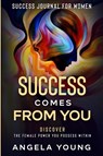 Success Journal For Women - Angela Young - 9781913710767