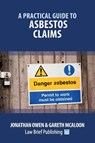 A Practical Guide to Asbestos Claims - Jonathan Owen ; Gareth McAloon - 9781913715243