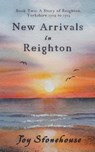New Arrivals in Reighton - Joy Stonehouse - 9781913717032