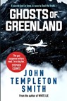 Ghosts of Greenland - John Templeton Smith - 9781913727024
