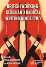 British Working-Class and Radical Writing Since 1700 - John Goodridge - 9781913739072