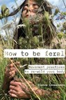 How to be feral - Claire Loussouarn - 9781913743918