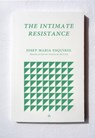 The Intimate Resistance - Josep Maria Esquirol - 9781913744083