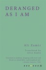 Deranged As I Am - Ali Zamir - 9781913744199