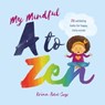My Mindful A To Zen - Krina Patel-Sage - 9781913747527