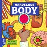 Marvelous Body: A Magic Lens Book - Jane Wilsher - 9781913750589