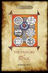 The History of Magic - Eliphas Levi - 9781913751012