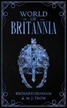 World of Britannia: Historical Companion to the Britannia Series - M. J. Trow ; Richard Denham - 9781913762551