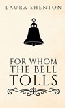 For Whom The Bell Tolls - Laura Shenton - 9781913779153