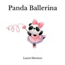 Panda Ballerina - Laura Shenton - 9781913779771