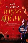Waking the Tiger - Mark Wightman - 9781913793333