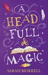 A Head Full Of Magic - Sarah Morrell - 9781913835156
