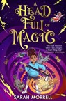 A Head Full of Magic - Sarah Morrell - 9781913835361