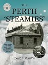 THE PERTH ‘STEAMIES’ - Denis Munro - 9781913836481