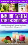 Immune System Boosting Smoothies - Elena Garcia - 9781913857486