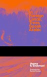 In Foreign Lands Trees Speak Arabic - Usama Al Shahmani - 9781913861445