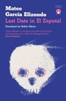 Last Date in El Zapotal - Mateo Garcia Elizondo - 9781913867843