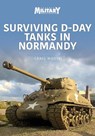Surviving D-Day Tanks in Normandy - Craig Moore - 9781913870232