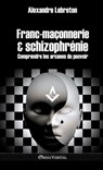 Franc-maconnerie et schizophrenie - Alexandre Lebreton - 9781913890049