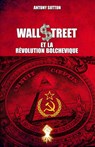Wall Street et la revolution bolchevique - Antony Sutton - 9781913890131
