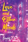 Love and Other Moods - LEE,  Crystal Z. - 9781913891015
